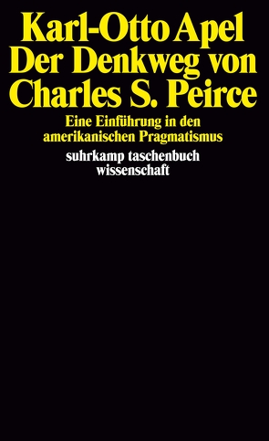 Der Denkweg von Charles Sanders Peirce von Apel,  Karl-Otto