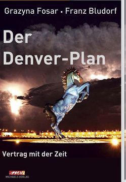 Der Denver-Plan von Bludorf,  Franz, Fosar,  Grazyna