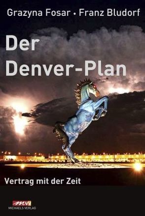 Der Denver-Plan von Bludorf,  Franz,  Fosar,  Grazyna