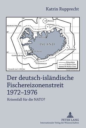 Der deutsch-isländische Fischereizonenstreit 1972-1976 von Rupprecht,  Katrin