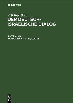 Der deutsch-israelische Dialog / Bd. 7: Teil III, Kultur von Vogel,  Rolf