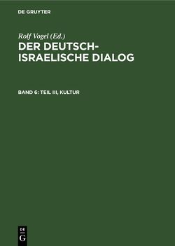 Der deutsch-israelische Dialog / Teil III, Kultur von Vogel,  Rolf