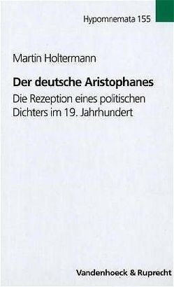 Der deutsche Aristophanes von Holtermann,  Martin