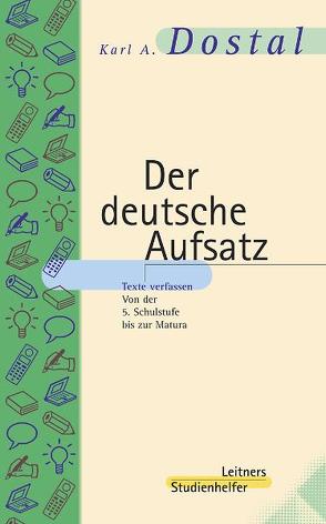 Der deutsche Aufsatz von Dostal,  Karl A
