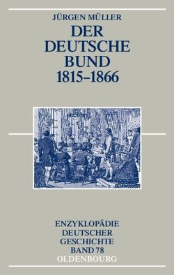 Der Deutsche Bund 1815-1866 von Mueller,  Juergen