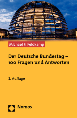Der Deutsche Bundestag – 100 Fragen und Antworten von Feldkamp,  Michael F.