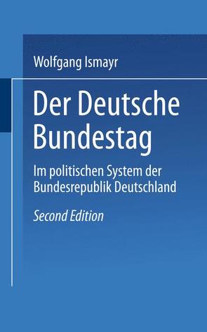 Der Deutsche Bundestag im politischen System der Bundesrepublik Deutschland von Ismayr,  Wolfgang