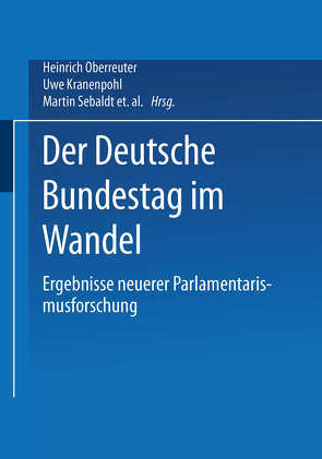 Der Deutsche Bundestag im Wandel von Kranenpohl,  Uwe, Oberreuter,  Heinrich, Sebaldt,  Martin