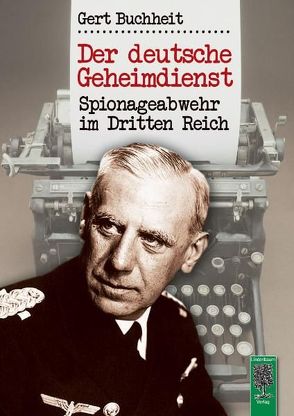 Der deutsche Geheimdienst von Buchheit,  Gert