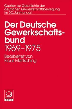 Der deutsche Gewerkschaftsbund 1969–1975 von Mertsching,  Klaus