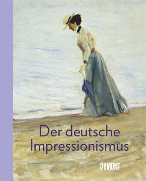 Der deutsche Impressionismus von Hülsewig-Johnen,  Jutta, Kellein,  Thomas