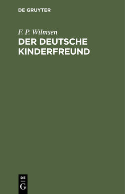 Der deutsche Kinderfreund von Pischon,  F. A., Wilmsen,  F. P.