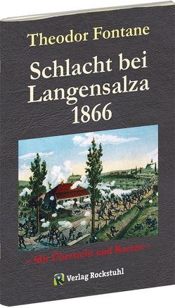 Schlacht bei LANGENSALZA 1866 von Burger,  Ludwig, Fontane,  Theodor, Rockstuhl,  Harald
