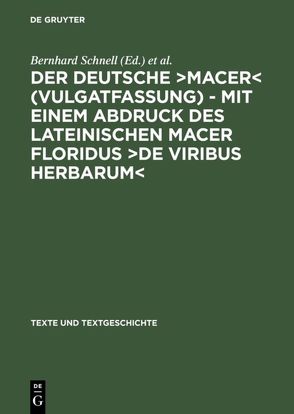 Der deutsche ›Macer‹ (Vulgatfassung) – Mit einem Abdruck des lateinischen Macer Floridus ›De viribus herbarum‹ von Crossgrove,  William, Schnell,  Bernhard