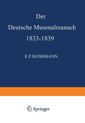 Der Deutsche Musenalmanach 1833–1839 von Kossmann,  E.F.