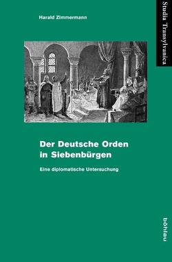 Der Deutsche Orden in Siebenbürgen von Zimmermann,  Harald