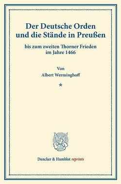 Der Deutsche Orden und die Stände in Preußen von Werminghoff,  Albert