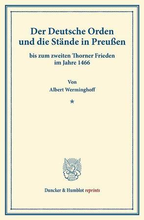 Der Deutsche Orden und die Stände in Preußen von Werminghoff,  Albert