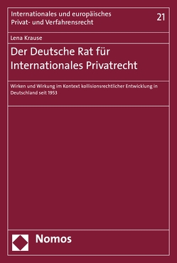 Der Deutsche Rat für Internationales Privatrecht von Krause,  Lena