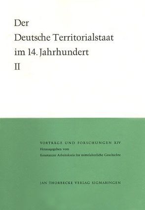 Der deutsche Territorialstaat im 14. Jahrhundert von Fleckenstein,  Josef, Patze,  Hans