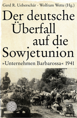 Der deutsche Überfall auf die Sowjetunion von Ueberschär,  Gerd R, Wette,  Wolfram