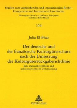 Der deutsche und der französische Kulturgüterschutz nach der Umsetzung der Kulturgüterrückgaberichtlinie von El-Bitar,  Julia