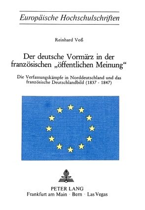 Der deutsche Vormärz in der französischen «öffentlichen Meinung» von Voss