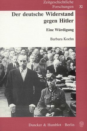 Der deutsche Widerstand gegen Hitler. von Koehn,  Barbara
