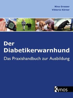 Der Diabetikerwarnhund von Grosser,  Nina, Körner,  Viktoria
