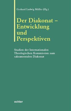 Der Diakonat – Entwicklung und Perspektiven von Müller,  Gerhard L, Pichler,  Karl