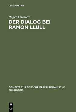 Der Dialog bei Ramon Llull von Friedlein,  Roger