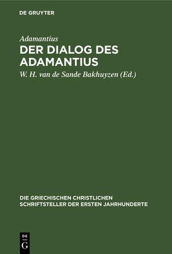 Der Dialog des Adamantius von Adamantius, Sande Bakhuyzen,  W. H. van de