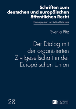 Der Dialog mit der organisierten Zivilgesellschaft in der Europäischen Union von Pitz,  Svenja