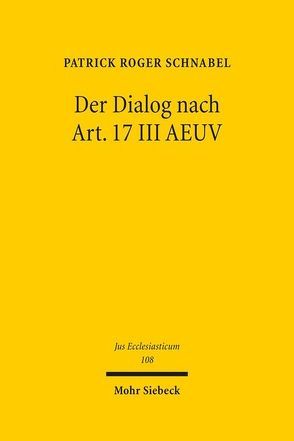 Der Dialog nach Art. 17 III AEUV von Schnabel,  Patrick R.