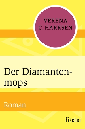 Der Diamantenmops von Harksen,  Verena C