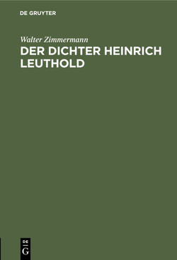 Der Dichter Heinrich Leuthold von Uhlemann,  ..., Zimmermann,  Walter