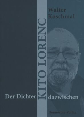 Der Dichter – Kito Lorenc – dazwischen von Koschmal,  Walter