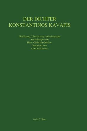 Der Dichter Konstantinos Kavafis von Günther,  Hans Ch, Kerkhecker,  Arnd