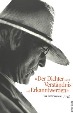«Der Dichter sucht Verständnis und Erkanntwerden» von Zimmermann,  Eva