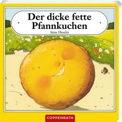 Der dicke fette Pfannkuchen von Heseler,  Anne