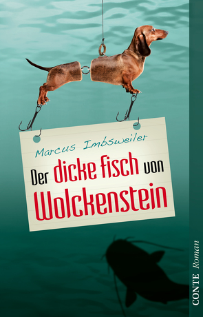 Der dicke Fisch von Wolckenstein von Dawo,  Markus, Imbsweiler,  Marcus