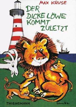 Der dicke Löwe kommt zuletzt von Kruse,  Max, Lemke,  Horst