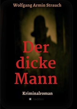 Der dicke Mann von Strauch,  Wolfgang Armin