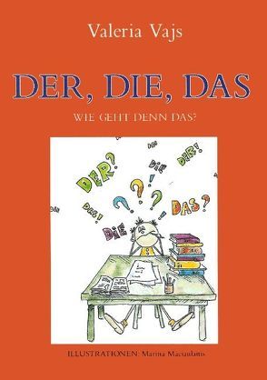 Der, Die, Das – wie geht denn das? von Vajs,  Valeria