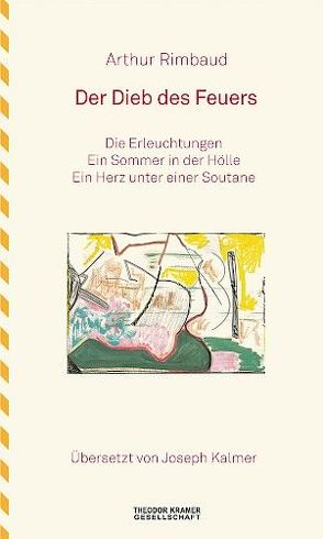 Der Dieb des Feuers von Emanuely,  Alexander, Kalmer,  Josef, Mischkulnig,  Lydia, Rimbaud,  Arthur