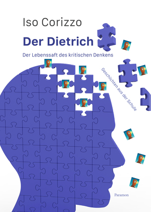 Der Dietrich – Der Lebenssaft des kritischen Denkens von Corizzo,  Iso