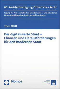 Der digitalisierte Staat – Chancen und Herausforderungen für den modernen Staat von Greve,  Ruth, Gwiasda,  Benjamin, Kemper,  Thomas, Moir,  Joshua, Müller ,  Sabrina, Schönberger,  Arno, Stöcker,  Sebastian, Wagner,  Julia, Wolff,  Lydia