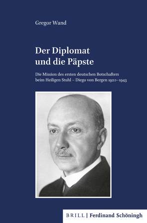 Der Diplomat und die Päpste von Wand,  Gregor