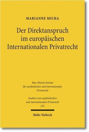 Der Direktanspruch im europäischen Internationalen Privatrecht von Micha,  Marianne