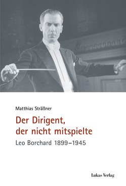 Der Dirigent, der nicht mitspielte von Sträßner,  Matthias